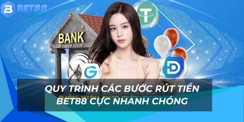 Quy trình rút tiền BET88 chi tiết cho hội viên mới